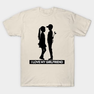 I love my Girlfriend T-Shirt